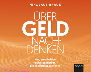 Buchcover Über Geld nachdenken | Nikolaus Braun | EAN 9783954717798 | ISBN 3-95471-779-4 | ISBN 978-3-95471-779-8