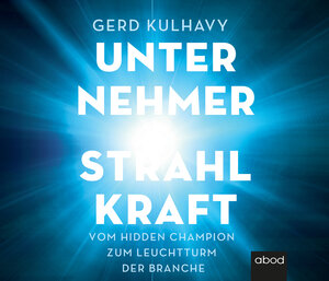 Buchcover Unternehmer-Strahlkraft | Gerd Kulhavy | EAN 9783954718047 | ISBN 3-95471-804-9 | ISBN 978-3-95471-804-7