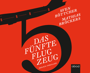 Buchcover Das fünfte Flugzeug | Sven Böttcher | EAN 9783954718139 | ISBN 3-95471-813-8 | ISBN 978-3-95471-813-9