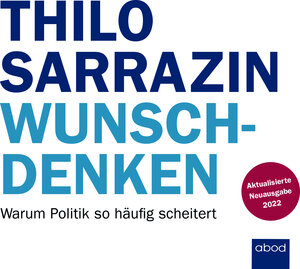 Buchcover Wunschdenken | Thilo Sarrazin | EAN 9783954718559 | ISBN 3-95471-855-3 | ISBN 978-3-95471-855-9