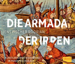 Buchcover Die Armada der Irren | Jens Fischer Rodrian | EAN 9783954718672 | ISBN 3-95471-867-7 | ISBN 978-3-95471-867-2