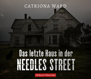 Buchcover Das letzte Haus in der Needless Street | Catriona Ward | EAN 9783954718856 | ISBN 3-95471-885-5 | ISBN 978-3-95471-885-6