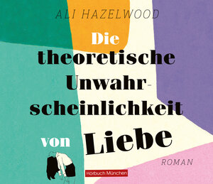 Buchcover Die theoretische Unwahrscheinlichkeit von Liebe | Ali Hazelwood | EAN 9783954718887 | ISBN 3-95471-888-X | ISBN 978-3-95471-888-7