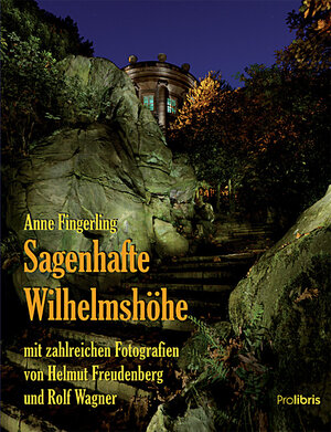 Buchcover Sagenhafte Wilhelmshöhe | Anne Fingerling | EAN 9783954750108 | ISBN 3-95475-010-4 | ISBN 978-3-95475-010-8