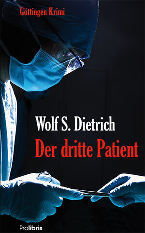 Buchcover Der dritte Patient | Wolf S. Dietrich | EAN 9783954751020 | ISBN 3-95475-102-X | ISBN 978-3-95475-102-0