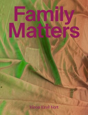 Buchcover Family Matters | Viron Erol Vert | EAN 9783954763252 | ISBN 3-95476-325-7 | ISBN 978-3-95476-325-2