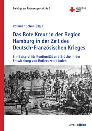 Buchcover Das Rote Kreuz in der Region Hamburg in der Zeit des Deutsch-Französischen Krieges  | EAN 9783954771318 | ISBN 3-95477-131-4 | ISBN 978-3-95477-131-8