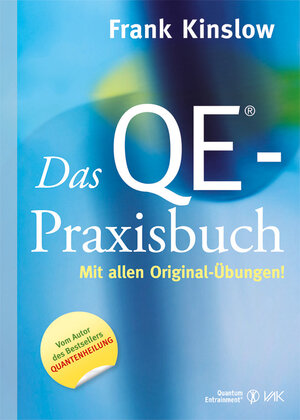 Buchcover Das QE®-Praxisbuch | Frank Kinslow | EAN 9783954840984 | ISBN 3-95484-098-7 | ISBN 978-3-95484-098-4