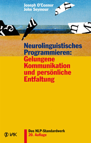 Buchcover Neurolinguistisches Programmieren: Gelungene Kommunikation und persönliche Entfaltung | Joseph O'Connor | EAN 9783954841226 | ISBN 3-95484-122-3 | ISBN 978-3-95484-122-6