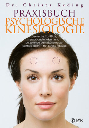 Buchcover Praxisbuch psychologische Kinesiologie | Dr. Christa Keding | EAN 9783954842308 | ISBN 3-95484-230-0 | ISBN 978-3-95484-230-8