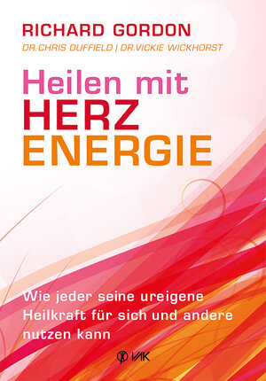 Buchcover Heilen mit Herzenergie | Dr. Vickie Wickhorst | EAN 9783954843015 | ISBN 3-95484-301-3 | ISBN 978-3-95484-301-5