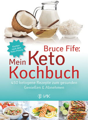 Buchcover Bruce Fife: Mein Keto-Kochbuch | Bruce Fife | EAN 9783954843671 | ISBN 3-95484-367-6 | ISBN 978-3-95484-367-1