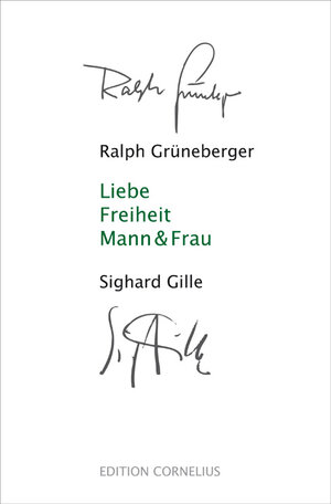 Buchcover Liebe Freiheit Mann & Frau | Ralph Grüneberger | EAN 9783954862542 | ISBN 3-95486-254-9 | ISBN 978-3-95486-254-2