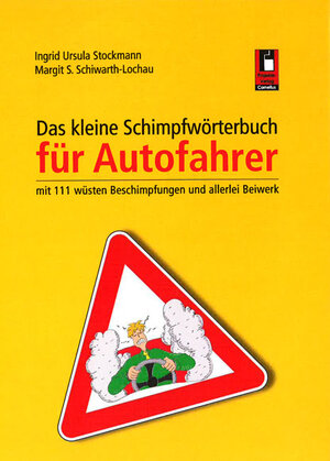 Buchcover Das kleine Schimpfwörterbuch für Autofahrer | Margit S. Schiwarth-Lochau | EAN 9783954864737 | ISBN 3-95486-473-8 | ISBN 978-3-95486-473-7