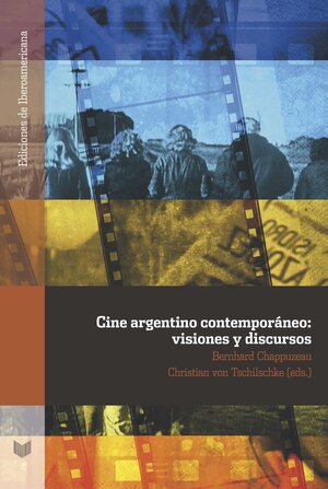 Buchcover Cine argentino contemporáneo : visiones y discursos  | EAN 9783954875481 | ISBN 3-95487-548-9 | ISBN 978-3-95487-548-1