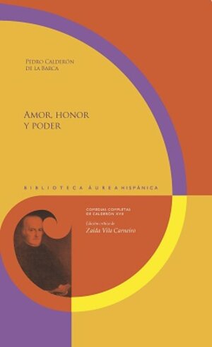 Buchcover Amor, honor y poder | Pedro Calderón de la Barca | EAN 9783954875573 | ISBN 3-95487-557-8 | ISBN 978-3-95487-557-3