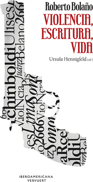 Buchcover Roberto Bolaño. Violencia, escritura, vida.  | EAN 9783954878383 | ISBN 3-95487-838-0 | ISBN 978-3-95487-838-3