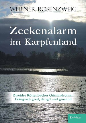 Buchcover Zeckenalarm im Karpfenland. Zweider Röttenbacher Griminalroman | Werner Rosenzweig | EAN 9783954882052 | ISBN 3-95488-205-1 | ISBN 978-3-95488-205-2