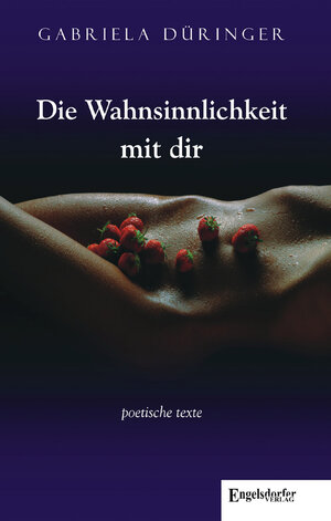 Buchcover Die Wahnsinnlichkeit mit dir | Gabriela Düringer | EAN 9783954882540 | ISBN 3-95488-254-X | ISBN 978-3-95488-254-0
