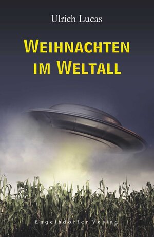 Buchcover Weihnachten im Weltall | Ulrich Lucas | EAN 9783954883400 | ISBN 3-95488-340-6 | ISBN 978-3-95488-340-0