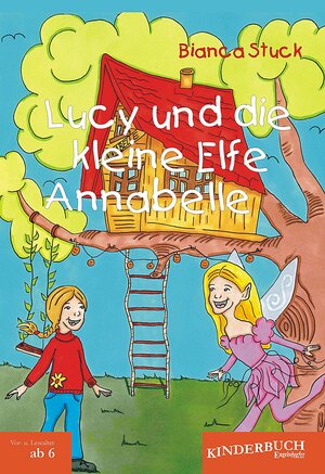 Buchcover Lucy und die kleine Elfe Annabelle | Bianca Stuck | EAN 9783954884643 | ISBN 3-95488-464-X | ISBN 978-3-95488-464-3