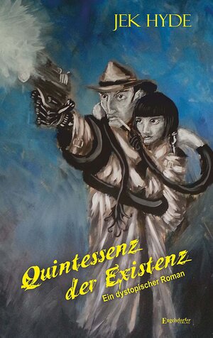 Buchcover Quintessenz der Existenz | Jek Hyde | EAN 9783954885503 | ISBN 3-95488-550-6 | ISBN 978-3-95488-550-3
