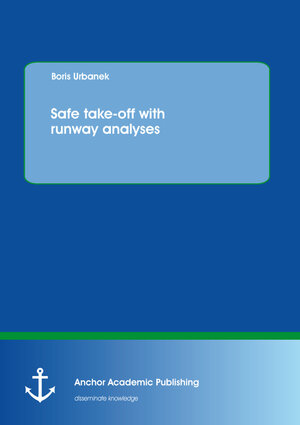 Buchcover Safe take-off with runway analyses | Boris Urbanek | EAN 9783954895175 | ISBN 3-95489-517-X | ISBN 978-3-95489-517-5