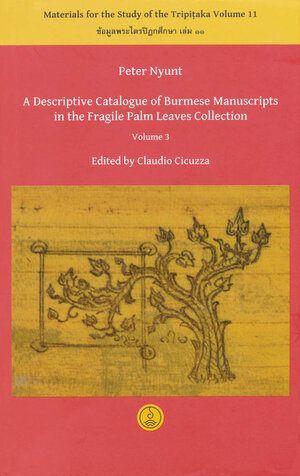 Buchcover A Descriptive Catalogue of Burmese Manuscripts in the Fragile Palm Leaves Collection | Peter Nyunt | EAN 9783954900077 | ISBN 3-95490-007-6 | ISBN 978-3-95490-007-7
