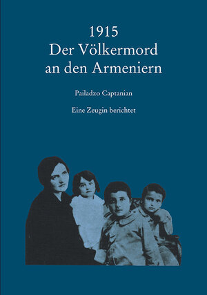 Buchcover 1915 Der Völkermord an den Armeniern | Pailadzo Captanian | EAN 9783954900909 | ISBN 3-95490-090-4 | ISBN 978-3-95490-090-9