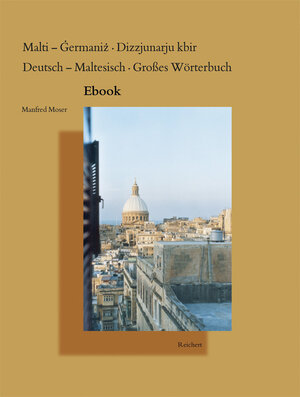 Buchcover Malti – Germaniz Dizzjunarju kbir. Deutsch – Maltesisch Großes Wörterbuch | Manfred Moser | EAN 9783954901029 | ISBN 3-95490-102-1 | ISBN 978-3-95490-102-9