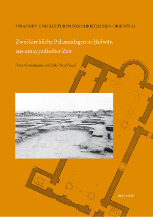 Buchcover Zwei kirchliche Palastanlagen in Hulwan aus umayyadischer Zeit | Peter Grossmann | EAN 9783954901135 | ISBN 3-95490-113-7 | ISBN 978-3-95490-113-5