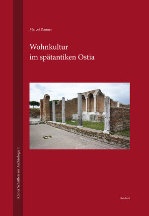 Buchcover Wohnkultur im spätantiken Ostia | Marcel Danner | EAN 9783954901289 | ISBN 3-95490-128-5 | ISBN 978-3-95490-128-9