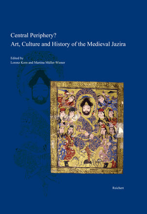 Buchcover Central Periphery? Art, Culture and History of the Medieval Jazira (Northern Mesopotamia, 8th-15th centuries)  | EAN 9783954901982 | ISBN 3-95490-198-6 | ISBN 978-3-95490-198-2