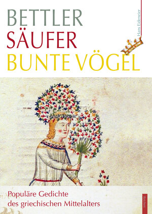 Buchcover Bettler – Säufer – bunte Vögel | Hans Eideneier | EAN 9783954902194 | ISBN 3-95490-219-2 | ISBN 978-3-95490-219-4
