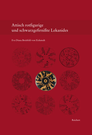 Buchcover Attisch rotfigurige und schwarzgefirnißte Lekanides | Eva Diana Breitfeld-von Eickstedt | EAN 9783954902262 | ISBN 3-95490-226-5 | ISBN 978-3-95490-226-2