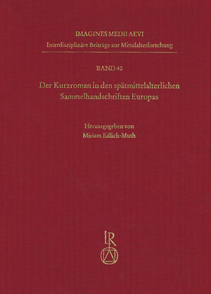 Buchcover Der Kurzroman in den spätmittelalterlichen Sammelhandschriften Europas  | EAN 9783954902767 | ISBN 3-95490-276-1 | ISBN 978-3-95490-276-7