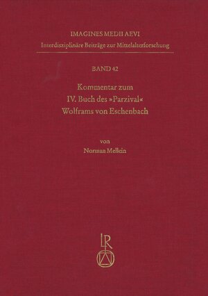 Buchcover Kommentar zum IV. Buch des „Parzival“ Wolframs von Eschenbach | Norman Mellein | EAN 9783954903467 | ISBN 3-95490-346-6 | ISBN 978-3-95490-346-7