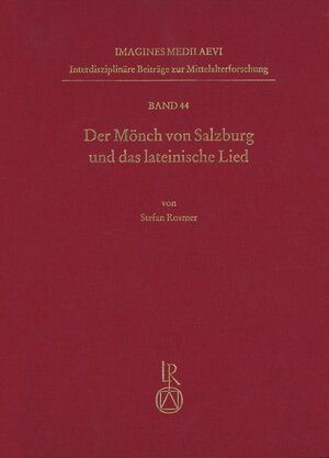 Buchcover Der Mönch von Salzburg und das lateinische Lied | Stefan Rosmer | EAN 9783954903481 | ISBN 3-95490-348-2 | ISBN 978-3-95490-348-1