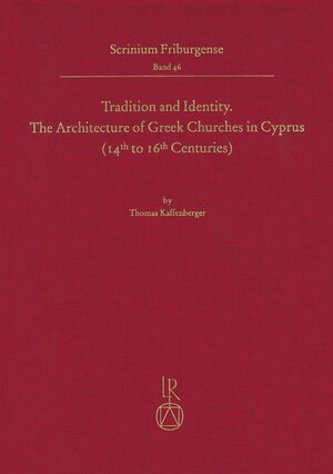 Buchcover Tradition and Identity: The Architecture of Greek Churches in Cyprus (14th to 16th Centuries) | Thomas Kaffenberger | EAN 9783954903504 | ISBN 3-95490-350-4 | ISBN 978-3-95490-350-4
