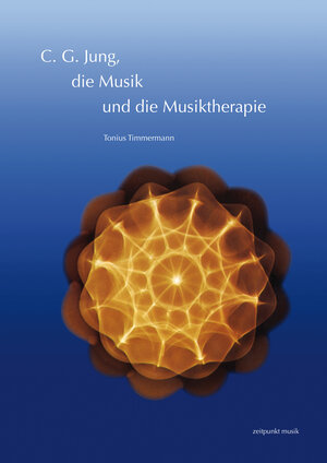 Buchcover C. G. Jung, die Musik und die Musiktherapie | Tonius Timmermann | EAN 9783954904570 | ISBN 3-95490-457-8 | ISBN 978-3-95490-457-0