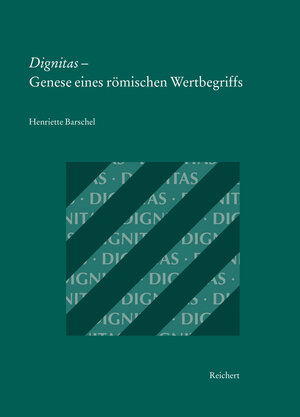 Buchcover Dignitas – Genese eines römischen Wertbegriffs | Henriette Barschel | EAN 9783954906291 | ISBN 3-95490-629-5 | ISBN 978-3-95490-629-1