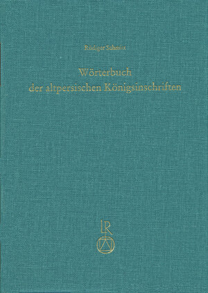 Buchcover Wörterbuch der altpersischen Königsinschriften | Rüdiger Schmitt | EAN 9783954906437 | ISBN 3-95490-643-0 | ISBN 978-3-95490-643-7