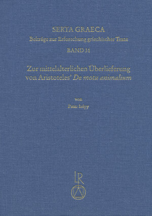 Buchcover Zur mittelalterlichen Überlieferung von Aristoteles’ De motu animalium | Peter Isépy | EAN 9783954906451 | ISBN 3-95490-645-7 | ISBN 978-3-95490-645-1
