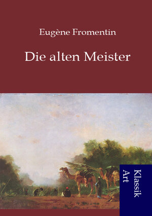 Buchcover Die alten Meister | Eugène Fromentin | EAN 9783954910007 | ISBN 3-95491-000-4 | ISBN 978-3-95491-000-7