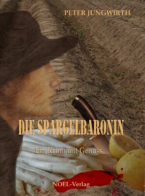 Buchcover Die Spargelbaronin | Peter Jungwirth | EAN 9783954930784 | ISBN 3-95493-078-1 | ISBN 978-3-95493-078-4