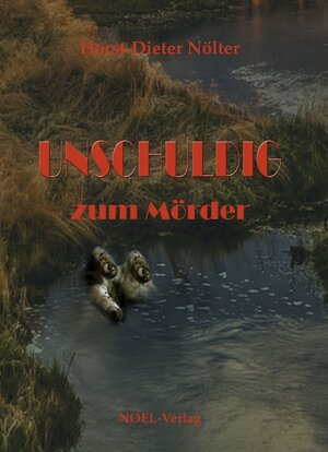 Buchcover Unschuldig zum Mörder | Horst-Dieter Nölter | EAN 9783954930951 | ISBN 3-95493-095-1 | ISBN 978-3-95493-095-1