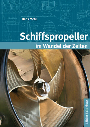 Buchcover Schiffspropeller im Wandel der Zeiten | Hans Mehl | EAN 9783954940516 | ISBN 3-95494-051-5 | ISBN 978-3-95494-051-6