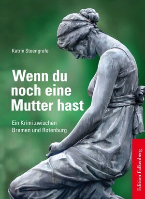 Buchcover Wenn du noch eine Mutter hast | Katrin Steengrafe | EAN 9783954940547 | ISBN 3-95494-054-X | ISBN 978-3-95494-054-7