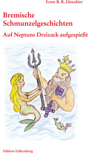 Buchcover Auf Neptuns Dreizack aufgespießt | Ernst B. R. Dünnbier | EAN 9783954940608 | ISBN 3-95494-060-4 | ISBN 978-3-95494-060-8