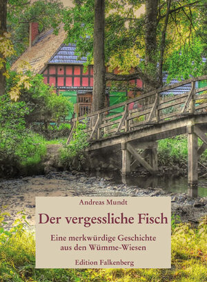 Buchcover Der vergessliche Fisch | Andreas Mundt | EAN 9783954942183 | ISBN 3-95494-218-6 | ISBN 978-3-95494-218-3